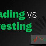 Key Differences Between Investing & Trading