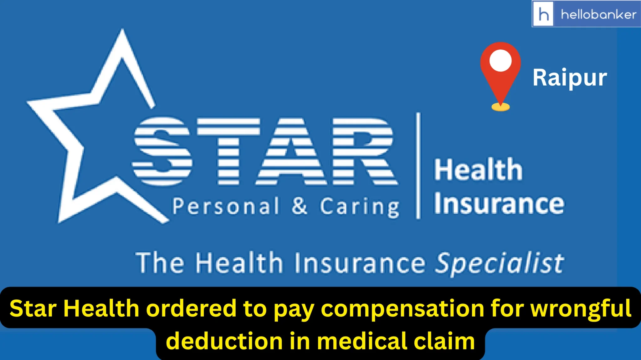 Star Health ordered to pay compensation for wrongful deduction in medical claim