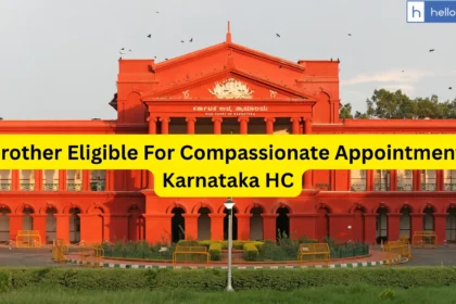 Brother Eligible For Compassionate Appointment if Employee's Spouse Predeceases Him