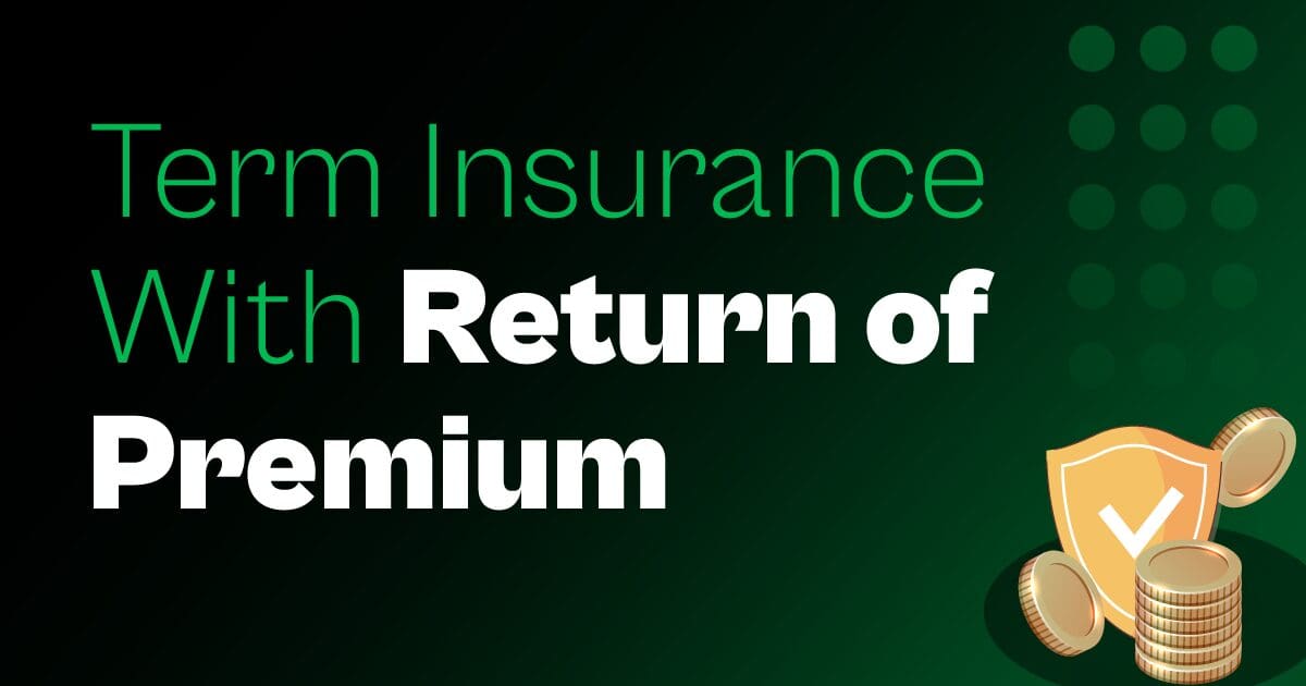 What is a Term Insurance With Return of Premium?