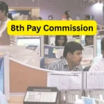 8th Pay Commission May Be Fully Implemented by 2028! Salaries Could increase Up to Rs.6 Lakh