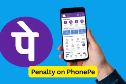 RBI imposed Monetary Penalty on PhonePe, Know Why